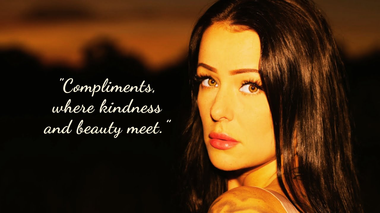 How to Compliment a Girl 55 Thoughtful Compliments